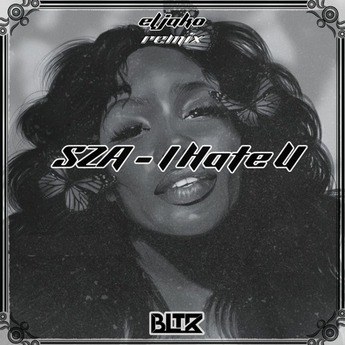 SZA - I Hate U (el jako's Edit) [BLTREC005]