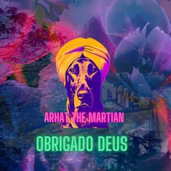 Arthat The Martian - Obrigado Deus (Original Mix)