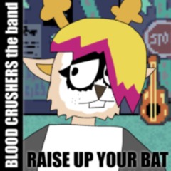 RAISE UP YOUR BAT