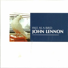 洋楽 FREE AS A BIRD / REAL LOVE John Lennon Stream Free As A Bird X I Want Love (John Lennon Version) by