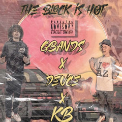 DEUCE x KB x GBANDS- THE BLOCK IS HOT(prod.BRIANTHELOWLIFE)