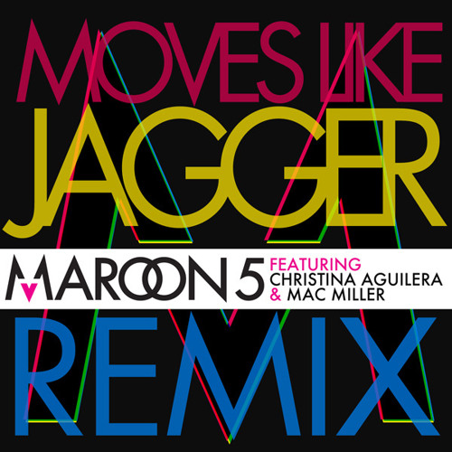 Moves Like Jagger (Remix) [feat. Christina Aguilera & Mac Miller]