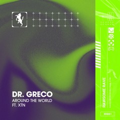 DR. GRECO - AROUND THE WORLD (Feat. XTN) EP (Out Now)