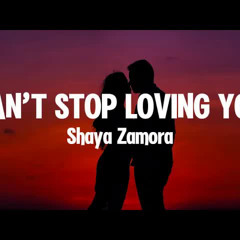 Shaya Zamora - Can’t Stop Loving You (lyrics) oh baby now