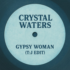 Crystal Waters - Gypsy Woman (T:J Edit)