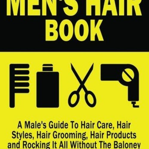 Stream View EBOOK EPUB KINDLE PDF The Men's Hair Book A Male's Guide