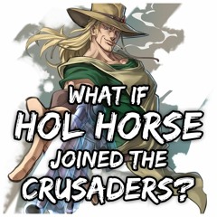 What If Hol Horse Turned Good? - What If? Soundtrack! - Jojo's Bizarre Adventure [Fan-Made]