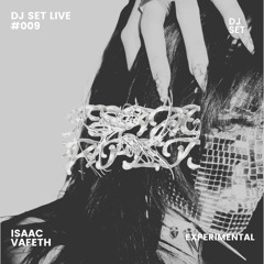 DJ SET LIVE #009 EXPERIMENTAL