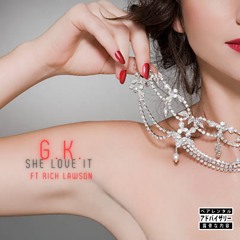 G.K. - She Love It ft Rich Lawson
