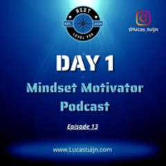 Mindset Motivatie Day 1 E13 | Leef in het moment, in het nu  | Innerlijke rust |  Traumaverwerking