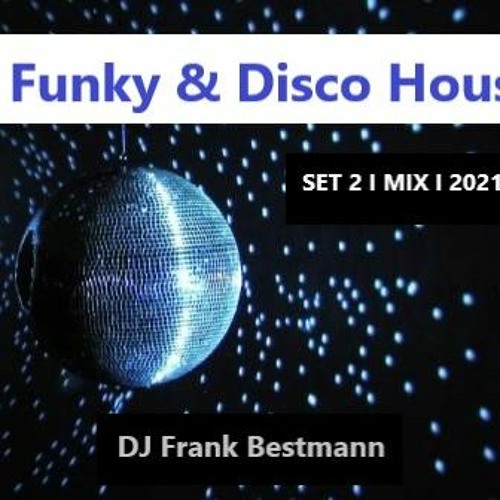 Funky & Disco House Mix I SET 2 I Mixed by DJ Frank Bestmann I 2021