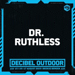 Dr. Ruthless  | Decibel outdoor 2025 | Saturday | City Hall