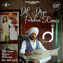 Dil Diya Fardan Remix