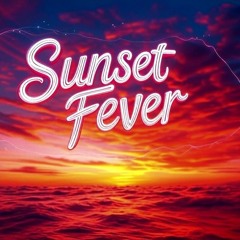 Sunset Fever