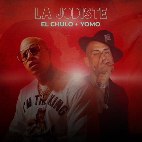 Yomo And El Chulo - La Jodiste 2020