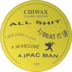 CCE040 - DJ MILTON - ALL SHIT (CHIWAX CLASSIC EDITION)
