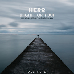Hero (Fight For You) [feat. Michael Zhonga]