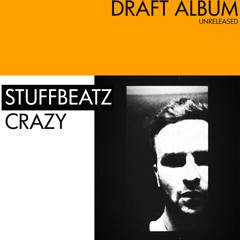 stuffbeatz - crazy (draft 23 unrelease)