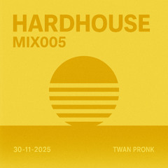 HardHouse MIX005