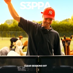 S3PPA // CLEAR SESSIONS 007 // Hard-House Mixtape at the Alpaca Farm