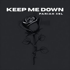 Keep Me Down