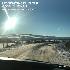 Les Témoins du Futur avec Cosmic Neman - 23 Janvier 2024