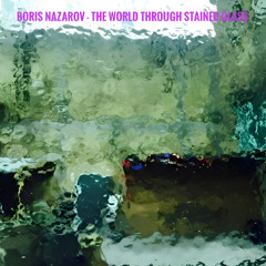 Boris Nazarov - The World Through Stained Glass 120 bpm