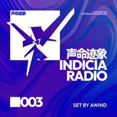 IndiciaRadio迹象电台 - 003 (Awind Guestmix)