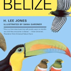 DOWNLOAD EBOOK ✅ Birds of Belize (Corrie Herring Hooks Series) by  H. Lee Jones &  Da
