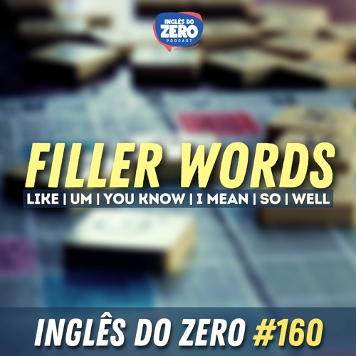 Listen to music albums featuring IDZ #160 - Filler Words in English by