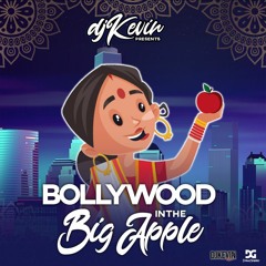 Bollywood In The Big Apple ( REMIX SET) - DjKevinNYC