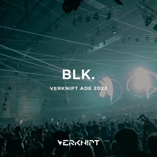BLK. @ Verknipt ADE 2023 | Sunday