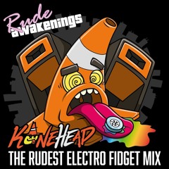 Konehead - The Rudest Electro Fidget Mix