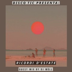 "Ricordi d'estate" Guest Mix by Dj Müll