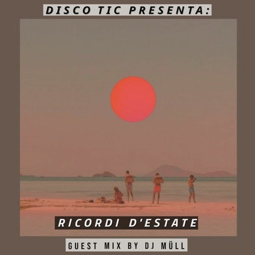 "Ricordi d'estate" Guest Mix by Dj Müll