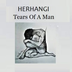 Herhangi - Tears Of A Man