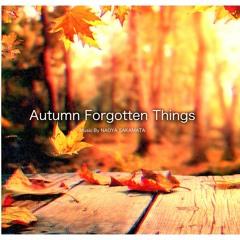 Autumn Forgotten Things - Emotional Music Box / NAOYA SAKAMATA