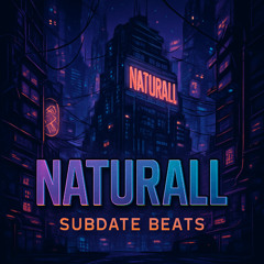 Natural - Subdate beats (07.08.2025)🤘👽