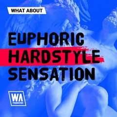 W. A. Production - What About Euphoric Hardstyle Sensation