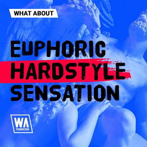 W. A. Production - What About Euphoric Hardstyle Sensation