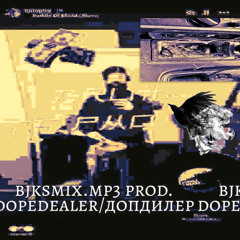 bjksmix.mp3 prod. dopedealer/допдилер