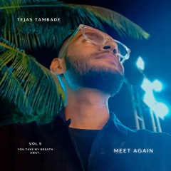 Tejas Tambade - Meet Again