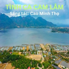 Tình Ca Cam Lâm ST: Cao Minh Thọ