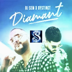 Remix DJ SEM x DYSTINCT - DIAMANT
