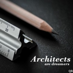 Architects are dreamers