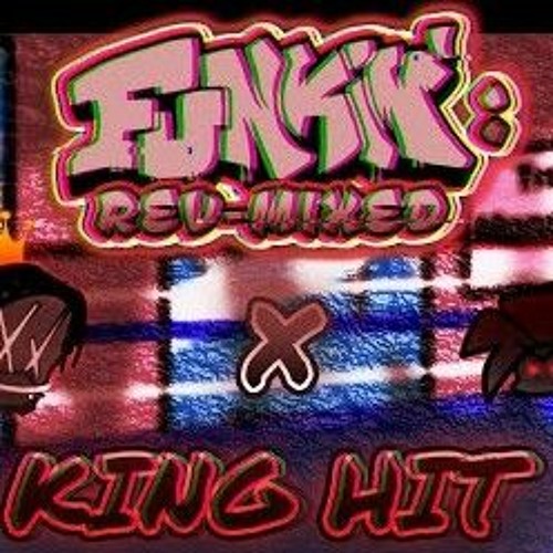 KING HIT - Funkin': Rev-Mixed [ OST ]