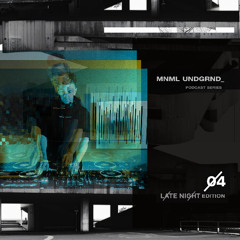 Minimal Underground Podcast Series - Episode #4 [Late night edition]