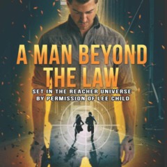 [PDF] DOWNLOAD A MAN BEYOND THE LAW The Jack Reacher Cases (Complete Books #7  #8 & #9) (The Jack Re