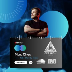 Get High Music by Josanu - Guest MAX CHES (MegapolisNight Radio) rec#31
