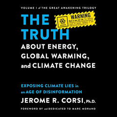 [DOWNLOAD] EBOOK 💜 The Truth About Energy, Global Warming, and Climate Change: Expos
